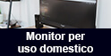 Monitor per uso domestico